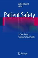 Patient Safety : A Case-Based Comprehensive Guide