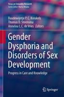 Gender Dysphoria and Disorders of Sex Development : Progress in Care and Knowledge