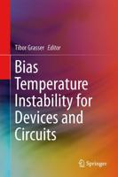 Bias Temperature Instability for Devices and Circuits