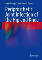 Periprosthetic Joint Infection of the Hip and Knee