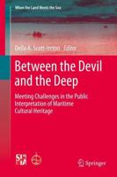 Between the Devil and the Deep : Meeting Challenges in the Public Interpretation of Maritime Cultural Heritage