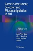Gamete Assessment, Selection and Micromanipulation in ART