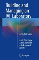Building and Managing an Ivf Laboratory: A Practical Guide