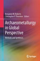 Archaeometallurgy in Global Perspective : Methods and Syntheses