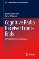 Cognitive Radio Receiver Front-Ends : RF/Analog Circuit Techniques