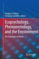 Ecopsychology, Phenomenology, and the Environment : The Experience of Nature