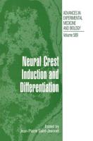 Neural Crest Induction and Differentiation