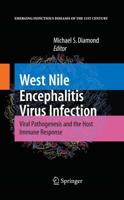 West Nile Encephalitis Virus Infection : Viral Pathogenesis and the Host Immune Response