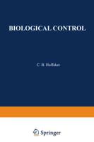 Biological Control : Proceedings of an AAAS Symposium on Biological Control, held at Boston, Massachusetts December 30-31, 1969