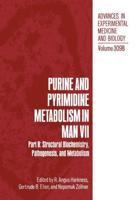 Purine and Pyrimidine Metabolism in Man VII: Part B: Structural Biochemistry, Pathogenesis, and Metabolism