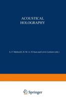 Acoustical Holography: Volume 1 Proceedings of the First International Symposium on Acoustical Holography, Held at the Douglas Advanced Resea