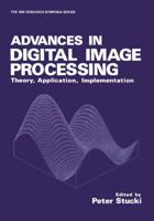 Advances in Digital Image Processing : Theory, Application, Implementation