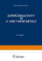 Superconductivity in D- And F-Band Metals: Second Rochester Conference