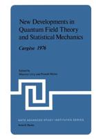 New Developments in Quantum Field Theory and Statistical Mechanics Cargese 1976