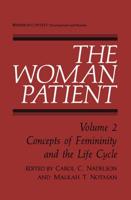 The Woman Patient: Concepts of Femininity and the Life Cycle
