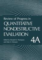 Review of Progress in Quantitative Nondestructive Evaluation : Volume 4A