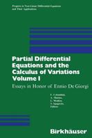Partial Differential Equations and the Calculus of Variations : Essays in Honor of Ennio De Giorgi
