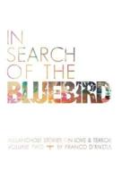 In Search of the Bluebird: Melancholy Stories on Love and Terror: Volume Two