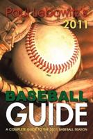 Paul Lebowitz's 2011 Baseball Guide: A Complete Guide to the 2011 Baseball Season