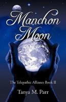 Manchon Moon: The Telepathic Alliance Book II