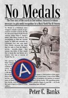 No Medals: Th E True Story of the Search for Historical Evidence Necessary