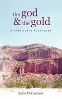 The God and the Gold: A Hays McKay Adventure