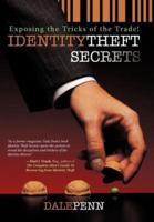 Identity Theft Secrets: Exposing the Tricks of the Trade!