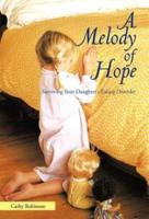 A Melody of Hope: Surviving Your Daughter's Eating Disorder
