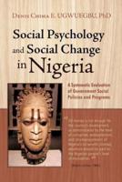 Social Psychology and Social Change in Nigeria: A Systematic Evaluation of Government Social Policies and Programs