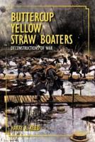 Buttercup Yellow Straw Boaters: Deconstructions of War