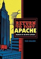 Return to Fort Apache: Memoir of an NYPD Captain