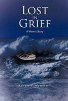 Lost in Grief: A Mom's Story