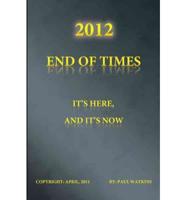 "2012" End of Times, It's Here, and It's Now