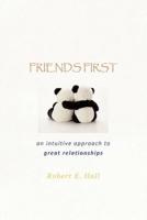 FRIENDS FIRST: an intuitive approach to great relationships