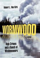 Wormwood: High Crimes and a Bunch of Misdemeanors