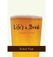 Life's a Brew