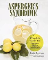 Asperger's Syndrome: When Life Hands You Lemons, Make Lemonade