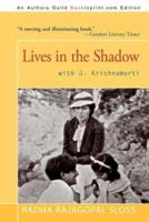 Lives in the Shadow with J. Krishnamurti