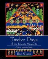 Twelve Days of the Infanta Margarita: A Work for a Small Choral Group