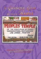 A Lavender Look at the Temple: A Gay Perspective of the Peoples Temple