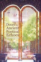 Doors to Ancient Poetical Echoes: Journeys through the Door