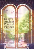 Doors to Ancient Poetical Echoes: Journeys through the Door
