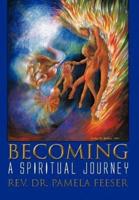 Becoming: A Spiritual Journey