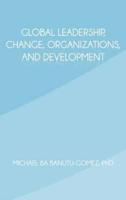 Global Leadership, Change, Organizations, and Development