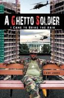 A Ghetto Soldier: I Came to Bring the Rain