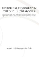Historical Demography Through Genealogies: Explorations Into Pre-1900 American Population Issues
