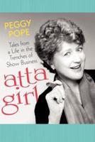 Atta Girl: Tales from a Life in the Trenches of Show Business