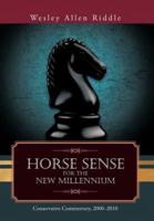 Horse Sense for the New Millennium: Conservative Commentary, 2000-2010