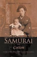 Samurai and Cotton: A Story of Two Life Journeys in Japan and America