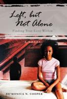 Left, But Not Alone: Finding True Love Within